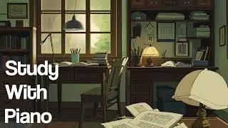 Study with Piano 🎶📚 : Relaxing Piano Music for Focus and Calm | 1 Hour - 집중과 편안함을 주는 피아노 연주 공부음악