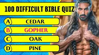100 Difficult Bible Quiz & Trivia Questions & Answers to Test Your Bible Knowledge & To Study