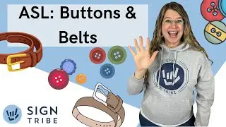 ASL for BUTTONS & BELT | Sign Tribe Academy | American Sign Language Dr. Luanne Sailors