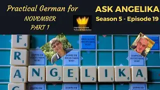 Ask Angelika Season 5 Episode 19 - Practical German for November, Part 1