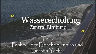 Wassererholung in Zentral Limburg Teil 2