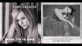 When You're Gone x Let Me Love You - Avril Lavigne & Ariana Grande (Mashup)