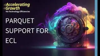 2023 HPCC Systems Community Summit: Parquet Support for ECL