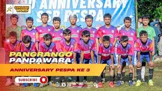 PANGRANGO vs PANDAWARA | Babak Penyisihan Festival Anniversary PESPA ke-3 2025