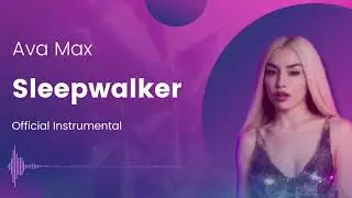 Ava Max - Sleepwalker (Official Instrumental)
