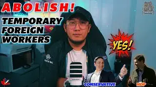Poilievre & Eby, Gustong TANGGALIN ang Temporary Foreign Workers sa CANADA! | VLOG 220