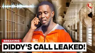 Diddy SHOCKING Prison Phone Call Changes EVERYTHING