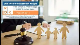 Independent Vs. Controlled Expert Witnesses In An Illinois Divorce by Russell D. Knight