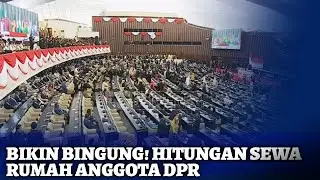 Bikin Bingung! Hitungan Sewa Rumah Anggota DPR Rp78 Juta Sebulan | SIS 21/08)