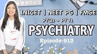 Psychiatry MCQs for NEET PG, FMGE & INICET | Doc. Swati 