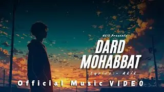 Dard Mohabbat - Heartbreak Song That Will Make You Cry
