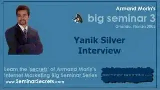 Big Seminar 3 - Armand Morin Interviews Yanik Silver