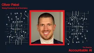 Oliver Patel: Sharing Frameworks for AI Governance