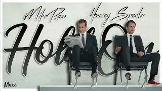 Hold On ► Mike Ross & Harvey Specter (Marvey; Suits)