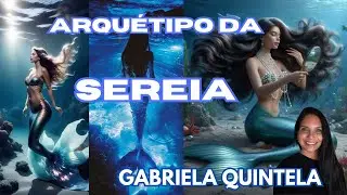 ARQUETIPO DA SEREIA GABRIELA QUINTELA