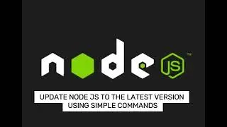 How to update NodeJS to the latest version using simple commands