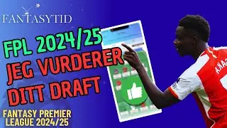 Jeg vurderer ditt FPL draft || Fantasy Premier League 2024/25 Tips Norsk