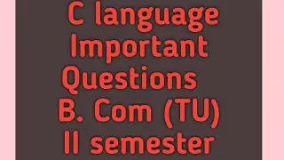 C language Important Questions|  B.Com (TU,KU & OU), II semester|Unit wise important questions