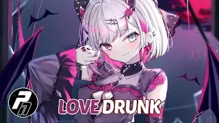 Nightcore - Love Drunk | Lyrics
