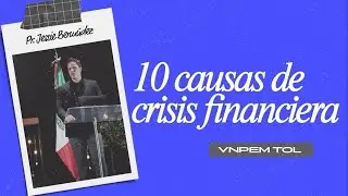 10 Causas de crisis financiera parte 3 | Pr. Jessie Berm&uacute;dez | VNPEM Toluca