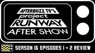 Project Runway Season 16 Episodes 1 & 2 Review & After  Show | AfterBuzz TV