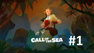Call of the Sea - Прохождение pt 1