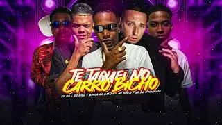 TE TAQUEI NO CARRO BICHO - BARCA NA BATIDA, EO NIEL, EO D, EO DG, MC SMITH