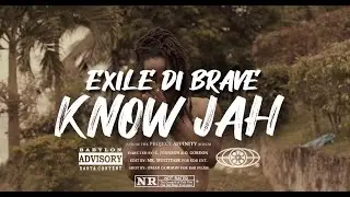 Exile Di Brave  - Know Jah ( Official Music Video )