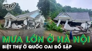 Biệt Thự Tiền Tỷ Ở Quốc Oai Đổ Sập Do Mưa Kéo Dài, Gia Đình 7 Người Gọi Nhau Tháo Chạy Khỏi Nhà