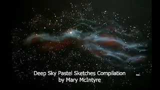 Deep Sky Object Pastel Sketches Compilation by Mary McIntyre