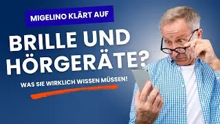 Brille und Hörgeräte? – Was Sie wirklich wissen müssen!
