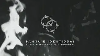 Futta & Butch44 - Sangu e Identiddai feat. Bigghem