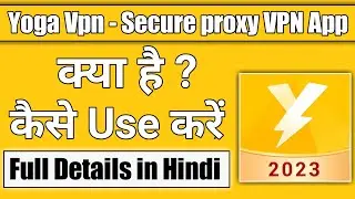 Yoga vpn secure proxy app kaise use kare || how to use yoga vpn app