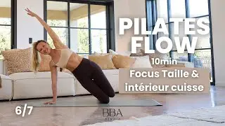10MIN Taille & Int&eacute;rieur cuisses // Pilates Flow Express M&eacute;thode BBA // D&eacute;butant