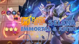 SELENA IMMORTAL DAN ASTRO MAGIC CHESS GO GO - SEASON 2