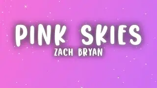 Zach Bryan - Pink Skies (Lyrics)