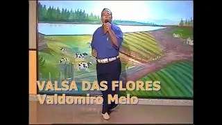 VALSA DAS FLORES   Valdomiro Melo