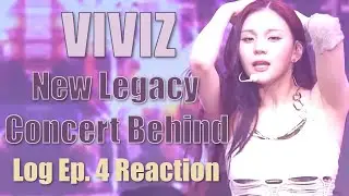 VIVIZ (비비지) | NEW LEGACY Concert - Behind Video Ep. 4 Reaction