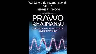 15 Wejdź w pole rezonansowe! 741 Hz