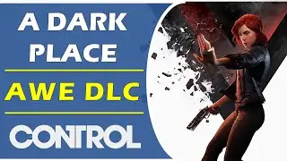 A Dark Place Walkthrough | Main Mission | Control AWE DLC | Sector Elevator, Investigations Sector