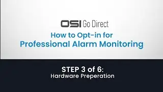Step 3: Hardware Preperation // How to Opt-in for Professional Alarm Monitoring //OSI Go Direct