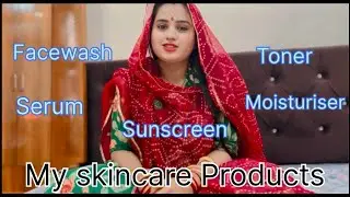 My skincare products || face wash, toner, serum, moisturiser, sunscreen 🧴 