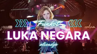 FUNKOT NEW LUKA NEGARA BY DJ ALIENDYA REMIX