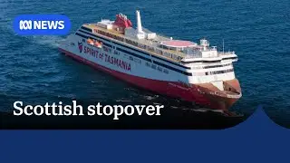 New Spirit of Tasmania ferry to be temporarily relocated to Scotland | ABC News