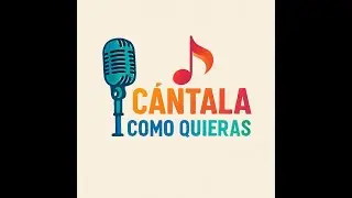 CANTALA COMO QUIERAS