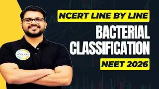 KINGDOM MONERA | Classification of Bacteria | Habitats | Size | NCERT Biology | NEET 2026 | Part-02