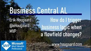 How do I trigger business logic when a flowfield changes in AL and Business Central?