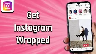 How To Get Instagram Wrapped (2024)
