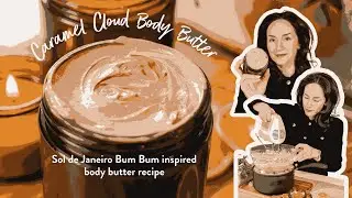 DIY Caramel Cloud Body Butter Inspired by BumBum Cream (Sol de Janeiro Cheirosa 62 Perfume Mist)