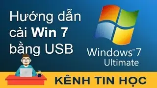 Hướng dẫn chi tiết cách cài Win 7 bằng USB (Windows 7 Ultimate)